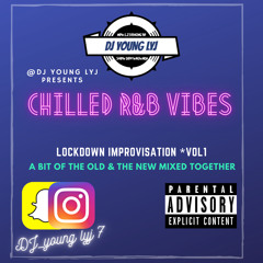 CHILLED R&B VIBES - LOCKDOWN IMPROVISATION VOL 1(MIXED BY DJ YOUNG LYJ)