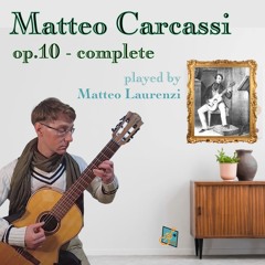 Matteo Carcassi, op.10 (recordings by Matteo Laurenzi)