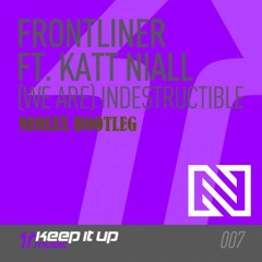 Frontliner Feat. Katt Niall - Indestructible (We Are) (Neolux Bootleg) (Extended Mix)