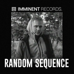 Random Sequence | ImminentPodcast 001