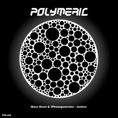 MAXX ROSSI & 3PHAZEGENERATOR - Justice [Polymeric XD2] Out now!