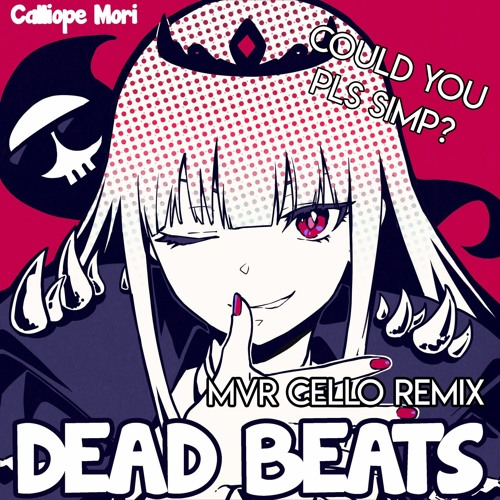 Calliope Mori - Excuse My Rudeness, But Could You Please RIP? (Cellomii Remix)