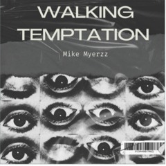 Walking Temptation