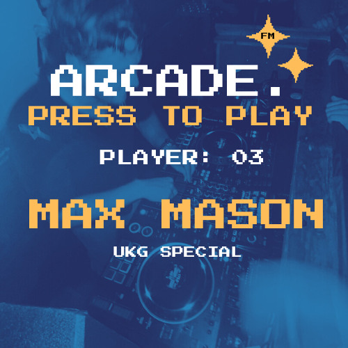 ARCADE FM - PLAYER 03: MAX MASON