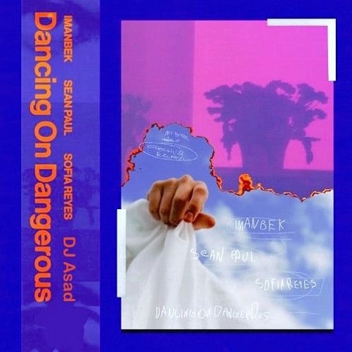 Imanbek, Sean Paul & Sofía Reyes - Dancing On Dangerous (DJ Asad Reggaeton Remix)(Download=Buy)