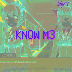 KN0W M3
