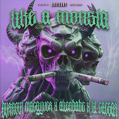 LIKE A MONSTA- BURNOUT MACGYVER X ALIENBABE X LIL CAESAR