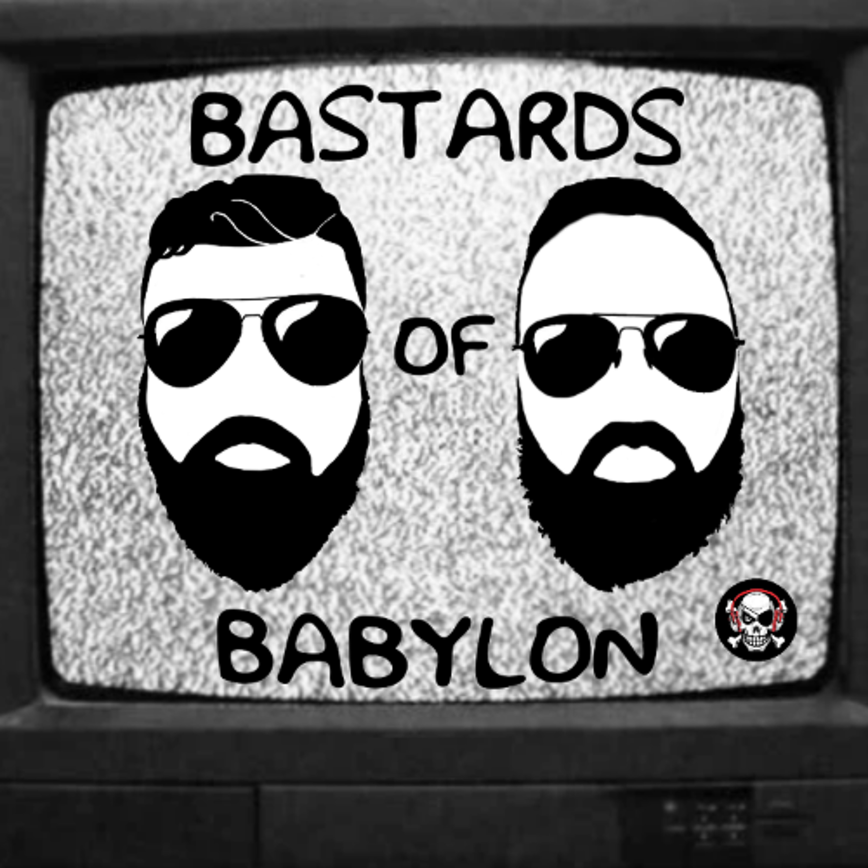 Bastards of Babylon EP#70---Chicks Don't get to Party with Isreal episode artwork