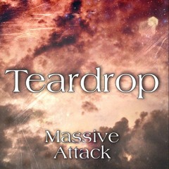 Teardrop - Massive Attack (cover)