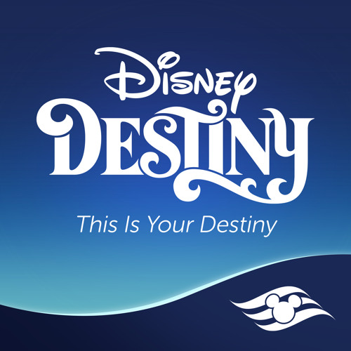 This Is Your Destiny (From "Disney Destiny")