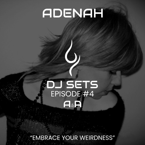 ADENAH @ A & A DJ SETS. EPISODE #4
