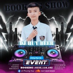 Vietmix 2025 - Anh Đã Không Biết Cách Yêu Em - HUY BEER MIX