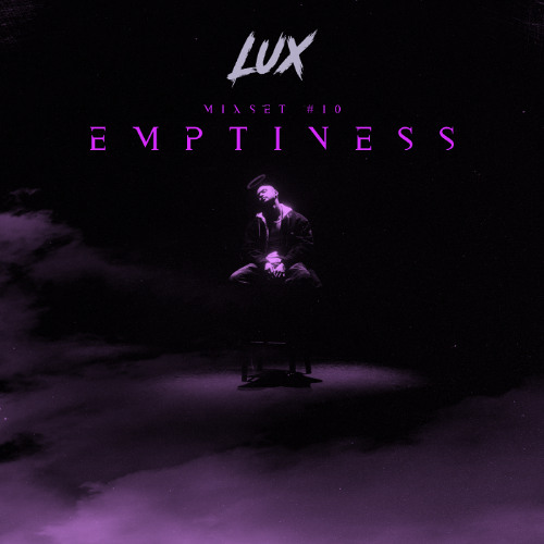 DJ LuX MIXSET #10 : EMPTINESS