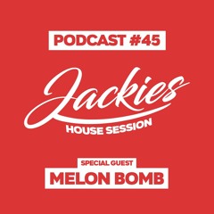 Jackies Music House Session #045- "Melon Bomb"