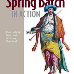[VIEW] EPUB 📋 Spring Batch in Action by  Arnaud Cogoluegnes,Thierry Templier,Gary Gr