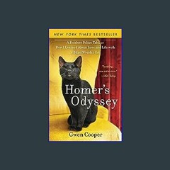 ((Ebook)) ⚡ Homer's Odyssey: A Fearless Feline Tale, or How I Learned about Love and Life with a B
