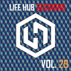 Life Hub Sessions - Vol. 29