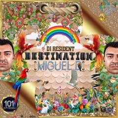 DJ RESIDENT: MIGUEL D - DESTINATION EPISODE 101 - ENCYCLOPEDIA 2024