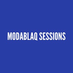 Modablaq sessions #009 - ft  KAYJACK