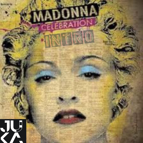 INTRO CELEBRATION-MADONNA, AKON, DELATORRE-JUKA MASH UP