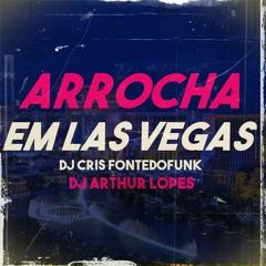 Arrocha em Las Vegas - TikTok  - MC RD, MC GW e MC W1 - (DJ Cris Fontedofunk e DJ Arthur Lopes)