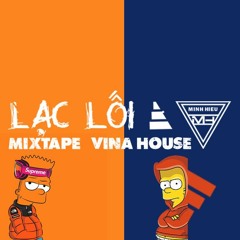 MIXTAPE | VINA HOUSE - LẠC LỐI - MINH HIẾU MIX