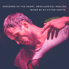 ⁖ horizons of the heart ♡ ⁚⁛  neoclassical healing mix ♥ Olafur Arnalds, Grandbrothers... ⁝⁞ ♪