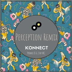 Perception - Konnect Remix (Free Download)