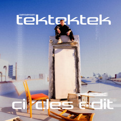 TEKTEKTEK (Circles Segan Edit)