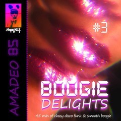 Amadeo 85 - Boogie Delight #3 (45 min of classy disco funk & smooth boogie)