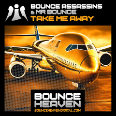 Bounce Assassins & Mr Bounce - Take Me Away [sample]