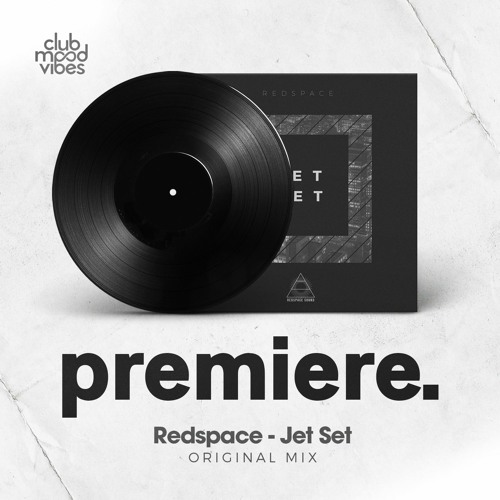 PREMIERE: Redspace - Jet Set (Original Mix) [Redspace Sounds]