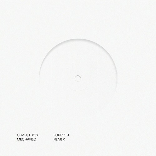 Charli XCX – Forever (Mechanic Remix)
