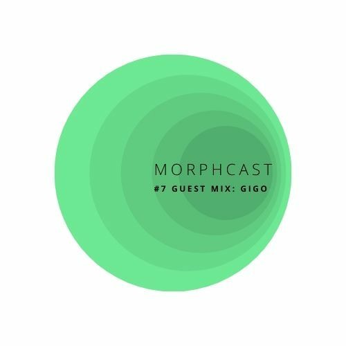 MORPHCAST - Guest Mix : Gigo