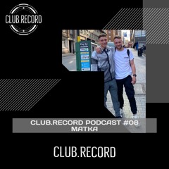 CLUB.RECORD Podcast #08 - Matka