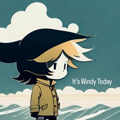 It's Windy Today