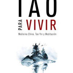 DOWNLOAD KINDLE 💝 Tao para vivir. Medicina China, Tao Yin y Meditación by  Liu Zheng