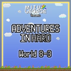 Adventures In Hard: World 8-3