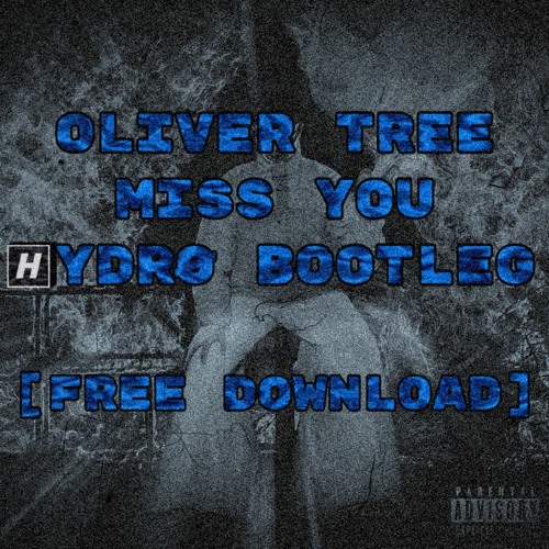Oliver Tree - Miss You (HYDRØ Bootleg) (free download)