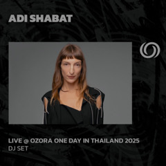 ADI SHABAT @ Ozora One Day In Thailand | 12/03/2025