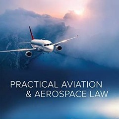 View KINDLE PDF EBOOK EPUB Practical Aviation & Aerospace Law by  J. Scott Hamilton &