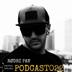 RØDRI PAN @Whispers Podcast 022