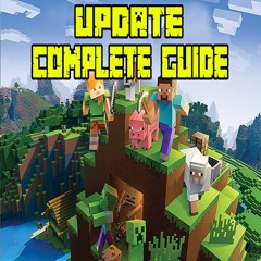 read❤ Minecraft Updated Complete Guide: Game Tips & Tricks, Hints and Secrets Fo