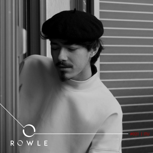 ROWLCAST #021 - Itu