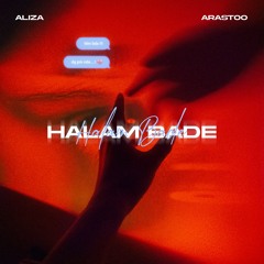 Halam Bade (Feat. Arastoo)