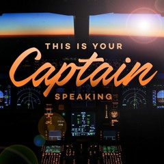 This is Your Captain Speaking