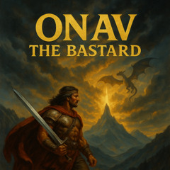 Onav the bastard : "Fear is the birthplace of courage"