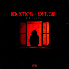 Red Bottoms + Robitussin
