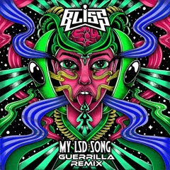 Bliss - My LSD Song (Guerrilla Remix)