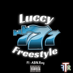 Luccy 7 freestyle Ft. Abn.Roy
